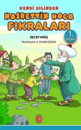 Kendi Dilinden Nasrettin Hoca Fıkraları 1.Kitap - Recep Kırış - Anadolu Ay Yayınları