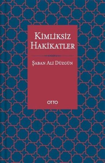 Kimliksiz Hakikatler - Şaban Ali Düzgün - Otto