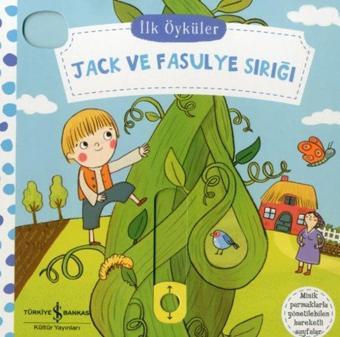 Jack ve Fasulye Sırığı - İlk Öyküler - Hareketli Kitaplar - İş Bankası Kültür Yayınları