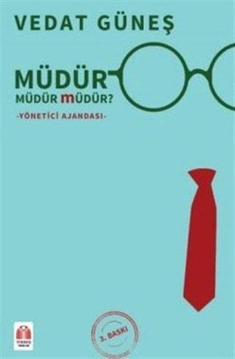 Müdür Müdür müdür? - Vedat Güneş - Yükseliş Yayınları