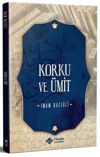 Korku ve Ümit - İmam Gazali - İ'tisam Yayınları