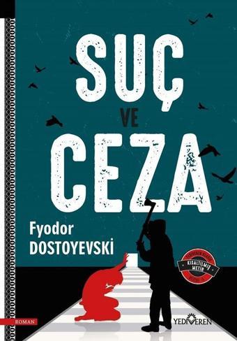 Suç ve Ceza - Fyodor Mihayloviç Dostoyevski - Yediveren Yayınları