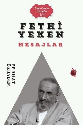 Fethi Yeken Mesajlar - Önderlerden Mesajlar Seti - Ferhat Özbadem - Çıra Genç