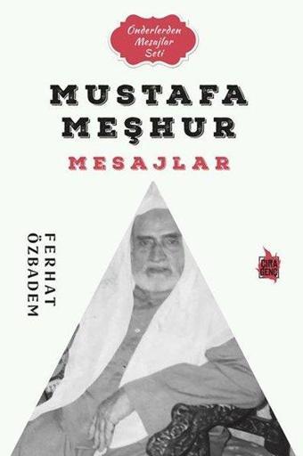 Mustafa Meşhur Mesajlar - Önderlerden Mesajlar Seti - Ferhat Özbadem - Çıra Genç