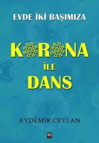 Evde İki Başımıza - Korona ile Dans - Aydemir Ceylan - İleri Yayınları