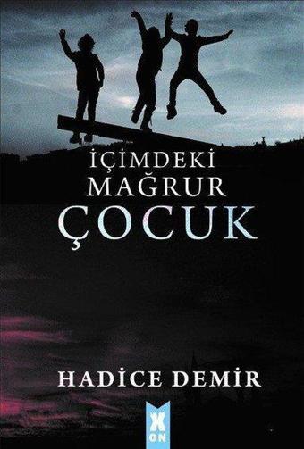 İçimdeki Mağrur Çocuk - Hadice Demir - X On Kitap