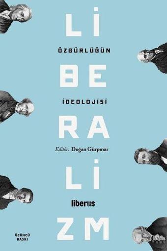 Özgürlüğün İdeolojisi - Liberalizm - Doğan Gürpınar - Liberus