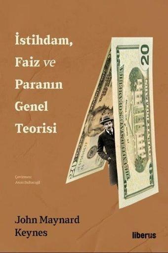 İstihdam Faiz ve Paranın Genel Teorisi - John Maynard Keynes - Liberus