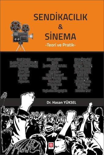 Sendikacılık & Sinema Teori ve Pratik - Hasan Yüksel - Ekin Basım Yayın