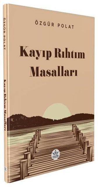 Kayıp Rıhtım Masalları - Özgür Polat - Elpis Yayınları