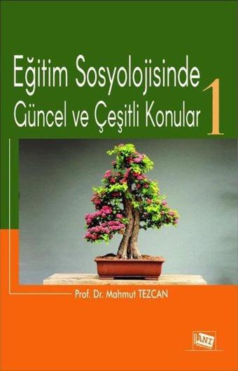 Eğitim Sosyolojisinde Güncel ve Çeşitli Konular - 1 - Mahmut Tezcan - Anı Yayıncılık