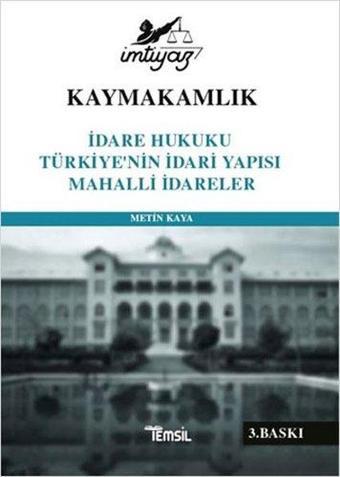 İmtiyaz - Kaymakamlık İdare Hukuku Türkiye'nin İdari Yapısı Mahalli İdareler - Metin Kaya - Temsil Kitap