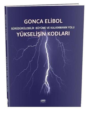 Yükselişin Kodları - Gonca Elibol - Zeus Kitabevi