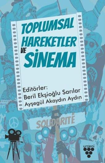 Toplumsal Hareketler ve Sinema - Kolektif  - Urzeni Yayıncılık