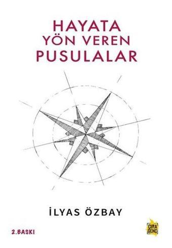 Hayata Yön Veren Pusulalar - İlyas Özbay - Çıra Genç