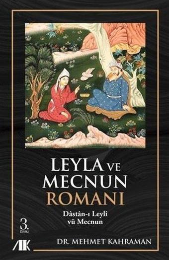 Leyla ve Mecnun Romanı - Mehmet Kahraman - Akademik Kitaplar