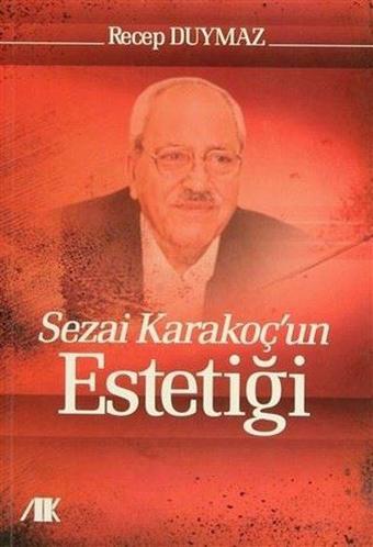 Sezai Karakoç'un Estetiği - Recep Duymaz - Akademik Kitaplar