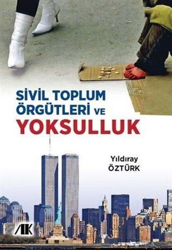 Sivil Toplum Örgütleri ve Yoksulluk - Yıldıray Öztürk - Akademik Kitaplar