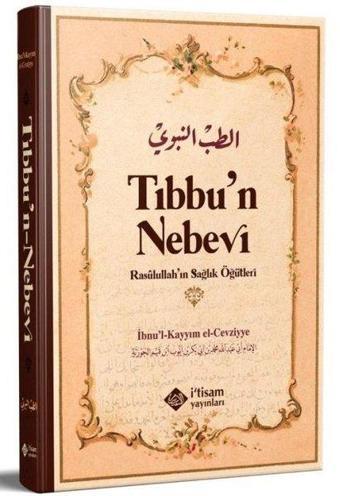 Tıbbun Nebevi - Resulullahın Sağlık Öğütleri - İbn Kayyım El Cevziyye - İ'tisam Yayınları