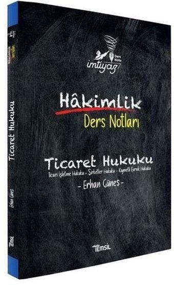 İmtiyaz - Hakimlik Ticaret Hukuku Ders Notları - Erhan Güneş - Temsil Kitap