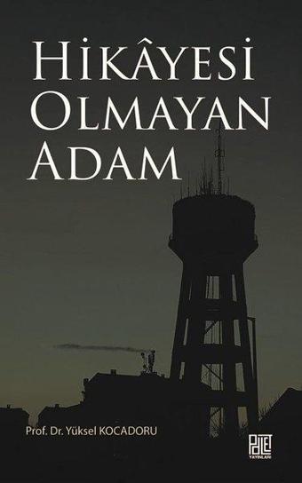 Hikayesi Olmayan Adam - Yüksel Kocadoru - Palet Yayınları