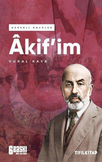 Akif'im - Değerli Öncüler - Vural Kaya - Tıfıl Kitap