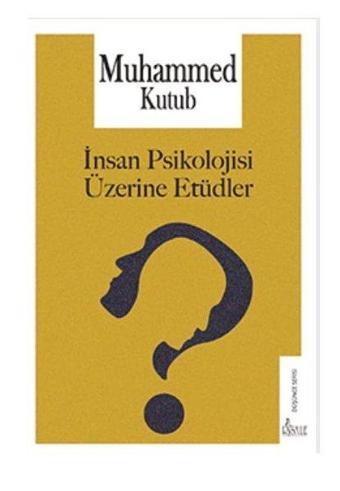 İnsan Psikolojisi Üzerine Etüdler - Muhammed Kutub - Risale Yayınları