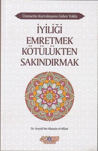 İyiliği Emretmek Kötülükten Sakındırmak - Ümmetin Kurtuluşuna Giden Yolda 9 - Seyyid Bin Hüseyin El-Affani - Nebevi Hayat Yayınları