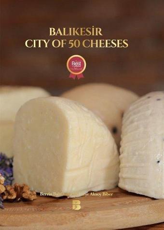 Balıkesir City Of 50 Cheeses - Berrin Bal Onur - Balıkesir Tarım Ürünleri Yayınları