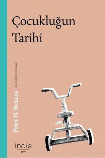 Çocukluğun Tarihi - Peter N. Stearns - İndie