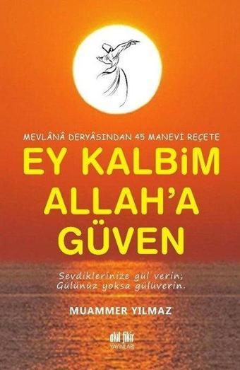 Mevlana Deryasından 45 Manevi Reçete - Muammer Yılmaz - Akıl Fikir Yayınları