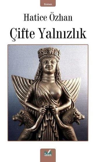 Çifte Yalnızlık - Hatice Özhan - İzan Yayıncılık