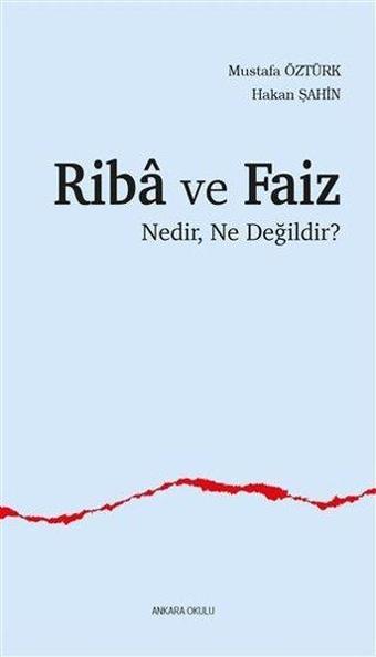 Riba ve Faiz - Nedir Ne Değildir? - Hakan Şahin - Ankara Okulu Yayınları