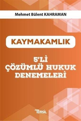 Kaymakamlık - 5'li Çözümlü Hukuk Denemeleri - Mehmet Bülent Kahraman - Temsil Kitap