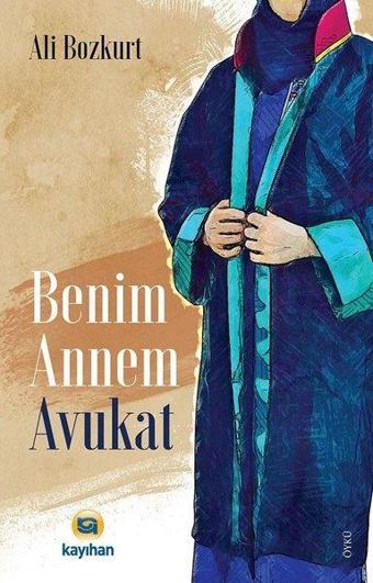 Benim Annem Avukat - Ali Bozkurt - Kayıhan Yayınları