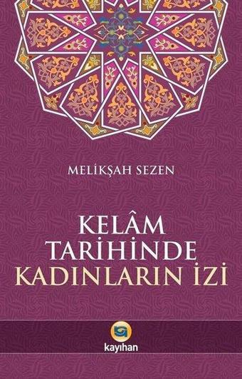 Kelam Tarihinde Kadınların İzi - Melikşah Sezen - Kayıhan Yayınları