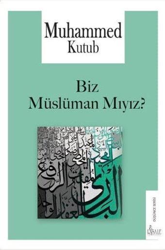 Biz Müslüman Mıyız? - Muhammed Kutub - Risale Yayınları