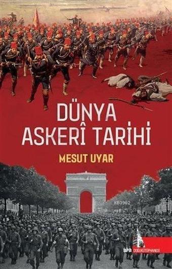 Dünya Askeri Tarihi - Mesut Uyar - Doğu Kütüphanesi