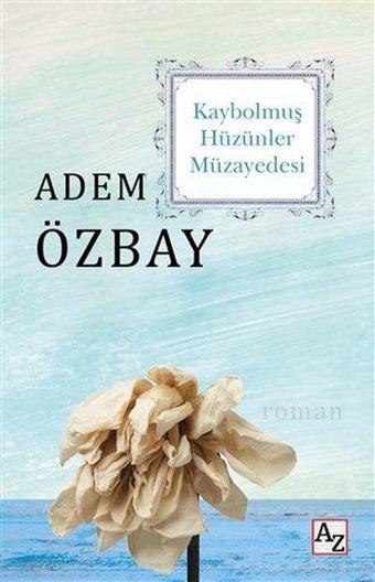 Kaybolmuş Hüzünler Müzayedesi - Adem Özbay - Az Kitap