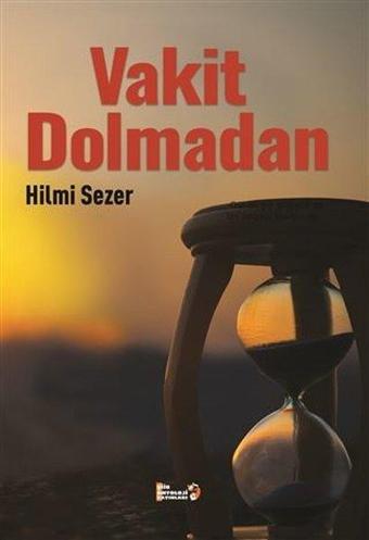 Vakit Dolmadan - Hilmi Sezer - Şiir Antoloji Yayınları