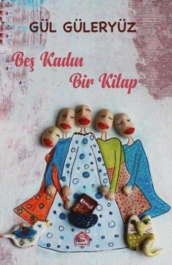 Beş Kadın Bir Kitap - Gül Güleryüz - Kekeme Yayınları