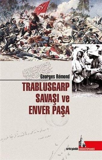 Trablusgarp Savaşı ve Enver Paşa - Georges Remond - Doğu Kütüphanesi