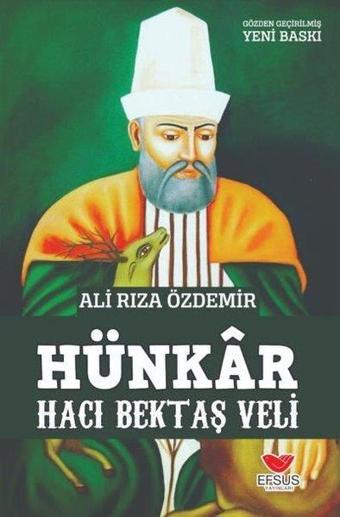 Hünkar: Hacı Bektaş Veli - Ali Rıza Özdemir - Efsus