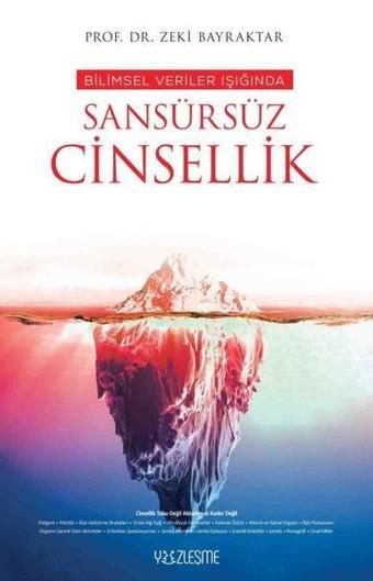 Bilimsel Veriler Işığında Sansürsüz Cinsellik - Zeki Bayraktar - Yüzleşme