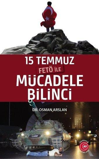 15 Temmuz Fetö ile Mücadele Bilinci - Osman Arslan - Anadolu Ay Yayınları