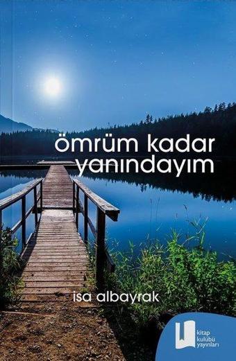 Ömrüm Kadar Yanındayım - İsa Albayrak - Kitap Kulübü Yayınları