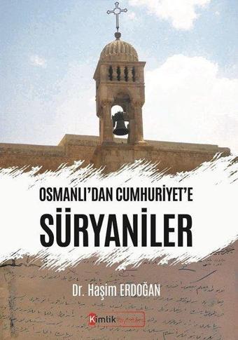 Osmanlı'dan Cumhuriyet'e Süryaniler - Haşim Erdoğan - Kimlik Yayınları