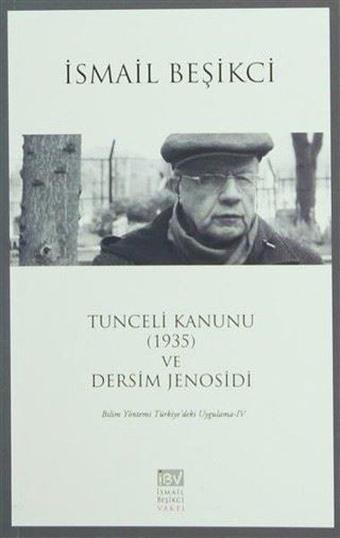 Tunceli Kanunu 1935 ve Dersim Jenosidi - İsmail Beşikçi - İsmail Beşikçi Vakfı