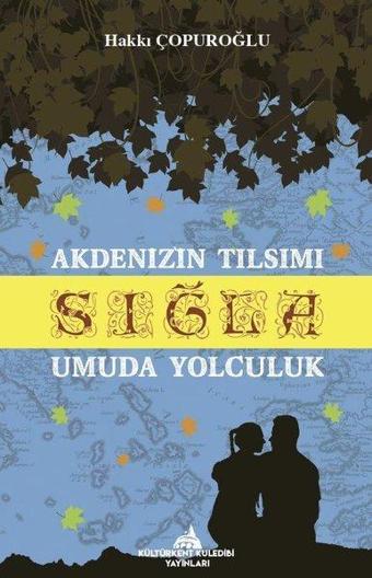 Akdeniz'in Tılsımı Sığla Umuda Yolculuk - Hakkı Çopuroğlu - Kuledibi Yayınları
