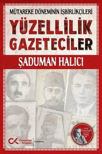 Yüzellilik Gazeteciler - Mütareke Döneminin İşbirlikçileri - Şaduman Halıcı - Cumhuriyet Kitapları